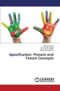 bokomslag Apexification- Present and Future Concepts