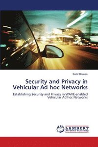 bokomslag Security and Privacy in Vehicular Ad hoc Networks