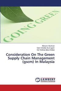 bokomslag Consideration On The Green Supply Chain Management (gscm) In Malaysia