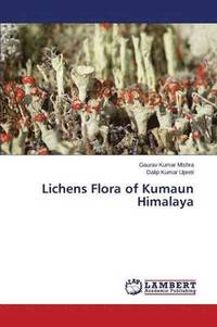 bokomslag Lichens Flora of Kumaun Himalaya