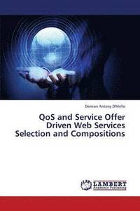 bokomslag Qos and Service Offer Driven Web Services Selection and Compositions