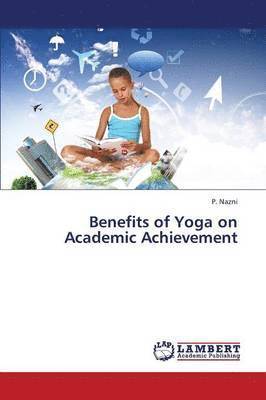 bokomslag Benefits of Yoga on Academic Achievement