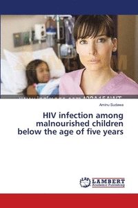 bokomslag HIV infection among malnourished children below the age of five years