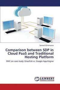 bokomslag Comparison Between Sdp in Cloud Paas and Traditional Hosting Platform
