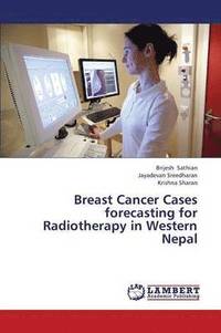 bokomslag Breast Cancer Cases Forecasting for Radiotherapy in Western Nepal