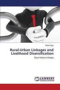 bokomslag Rural-Urban Linkages and Livelihood Diversification
