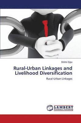 Rural-Urban Linkages and Livelihood Diversification 1