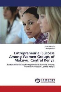 bokomslag Entrepreneurial Success Among Women Groups of Makuyu, Central Kenya