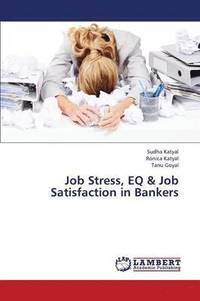 bokomslag Job Stress, Eq & Job Satisfaction in Bankers