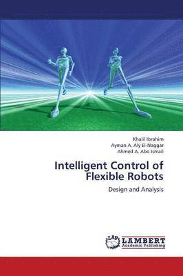 Intelligent Control of Flexible Robots 1