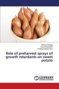bokomslag Role of Preharvest Sprays of Growth Retardants on Sweet Potato