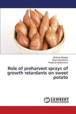 Role of Preharvest Sprays of Growth Retardants on Sweet Potato 1
