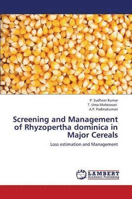 Screening and Management of Rhyzopertha dominica in Major Cereals 1