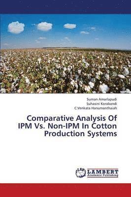 Comparative Analysis of Ipm vs. Non-Ipm in Cotton Production Systems 1