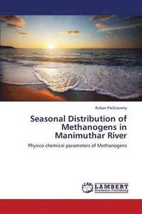 bokomslag Seasonal Distribution of Methanogens in Manimuthar River