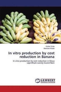 bokomslag In vitro production by cost reduction in Banana