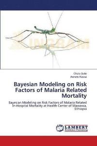bokomslag Bayesian Modeling on Risk Factors of Malaria Related Mortality