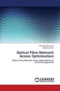 bokomslag Optical Fibre Network Access Optimisation