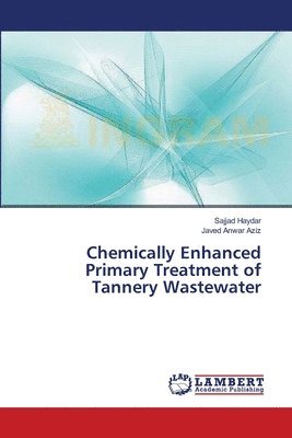 bokomslag Chemically Enhanced Primary Treatment of Tannery Wastewater