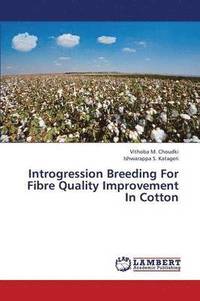 bokomslag Introgression Breeding For Fibre Quality Improvement In Cotton