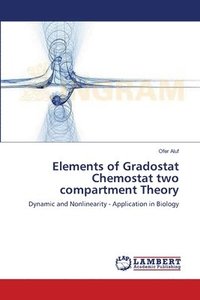 bokomslag Elements of Gradostat Chemostat two compartment Theory