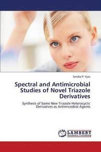 bokomslag Spectral and Antimicrobial Studies of Novel Triazole Derivatives