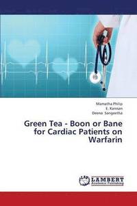 bokomslag Green Tea - Boon or Bane for Cardiac Patients on Warfarin