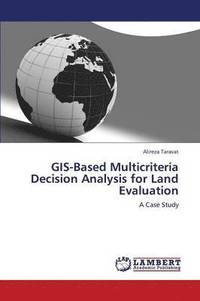 bokomslag GIS-Based Multicriteria Decision Analysis for Land Evaluation