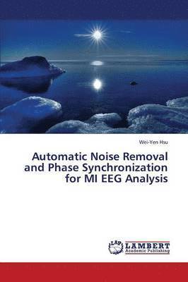 Automatic Noise Removal and Phase Synchronization for Mi Eeg Analysis 1