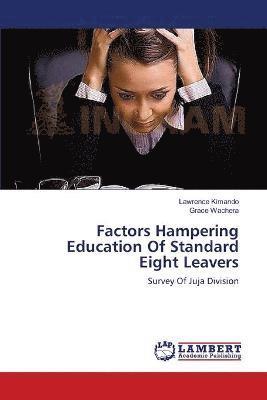 Factors Hampering Education Of Standard Eight Leavers 1