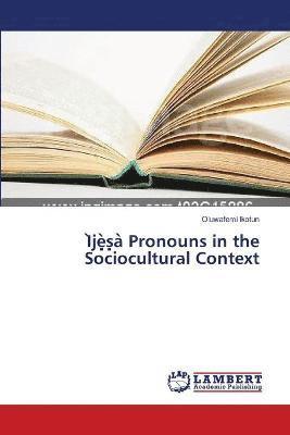 bokomslag I&#768;je&#768;&#803;s&#803;a&#768; Pronouns in the Sociocultural Context
