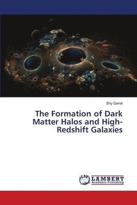 The Formation of Dark Matter Halos and High-Redshift Galaxies 1