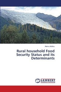 bokomslag Rural household Food Security Status and its Determinants