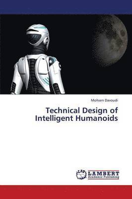 bokomslag Technical Design of Intelligent Humanoids