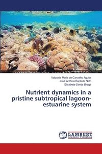bokomslag Nutrient dynamics in a pristine subtropical lagoon-estuarine system