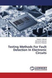 bokomslag Testing Methods For Fault Detection In Electronic Circuits
