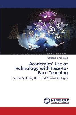 bokomslag Academics' Use of Technology with Face-to-Face Teaching