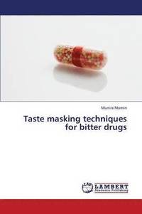 bokomslag Taste Masking Techniques for Bitter Drugs