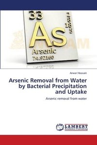 bokomslag Arsenic Removal from Water by Bacterial Precipitation and Uptake