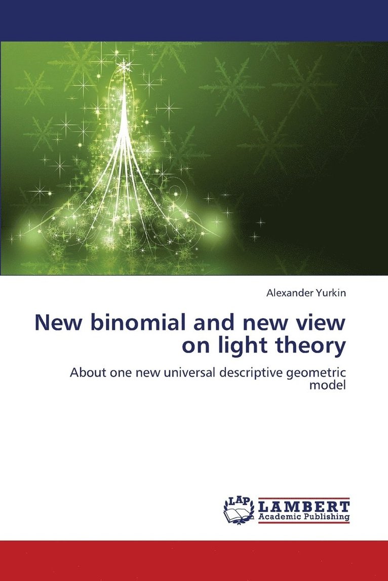 New Binomial and New View on Light Theory 1