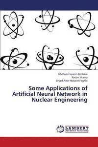 bokomslag Some Applications of Artificial Neural Network in Nuclear Engineering
