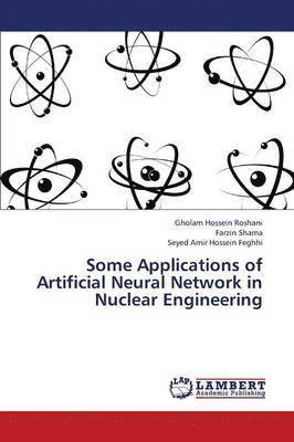 Some Applications of Artificial Neural Network in Nuclear Engineering 1