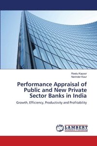 bokomslag Performance Appraisal of Public and New Private Sector Banks in India