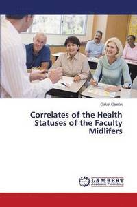 bokomslag Correlates of the Health Statuses of the Faculty Midlifers