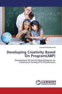 bokomslag Developing Creativity Based on Program(abp)