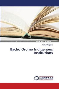 bokomslag Bacho Oromo Indigenous Institutions