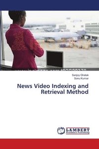 bokomslag News Video Indexing and Retrieval Method