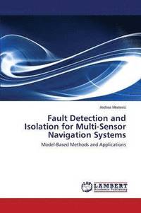 bokomslag Fault Detection and Isolation for Multi-Sensor Navigation Systems