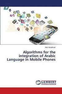 bokomslag Algorithms for the integration of Arabic Language in Mobile Phones