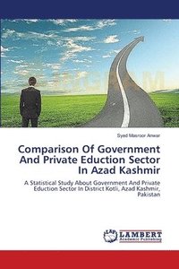 bokomslag Comparison Of Government And Private Eduction Sector In Azad Kashmir